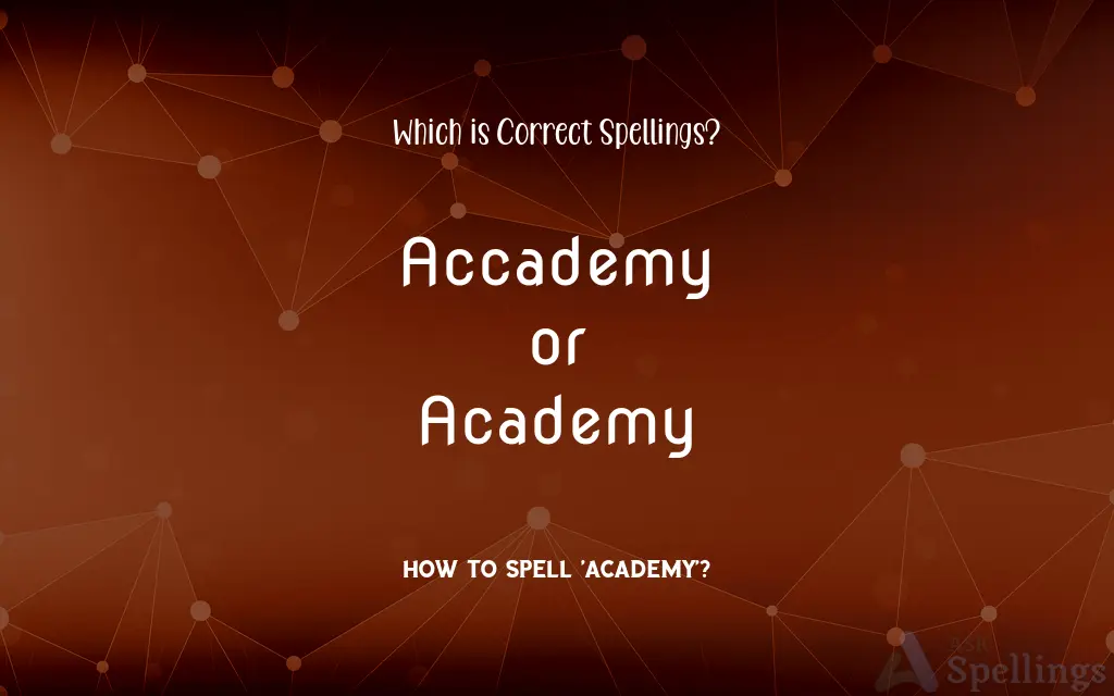 Accademy or Academy: Which is Correct Spellings?