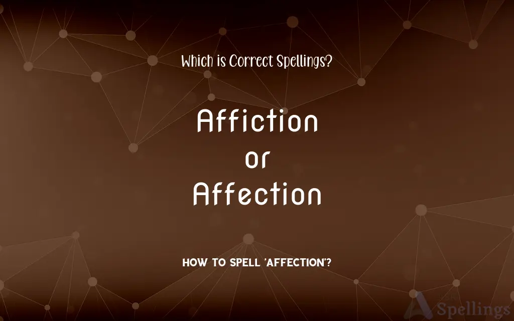 Affiction or Affection: Which is Correct Spellings?