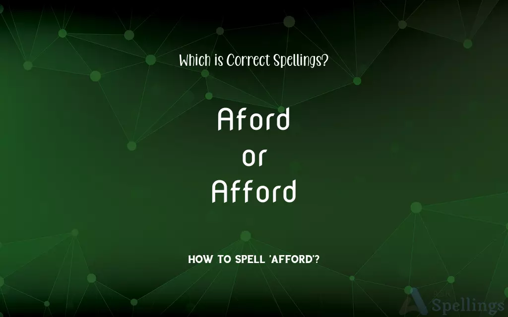 Aford or Afford: Which is Correct Spellings?