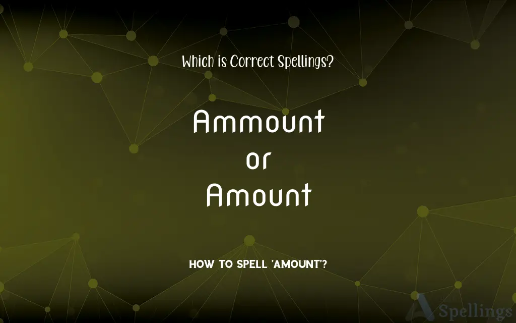 Ammount or Amount: Which is Correct Spellings?