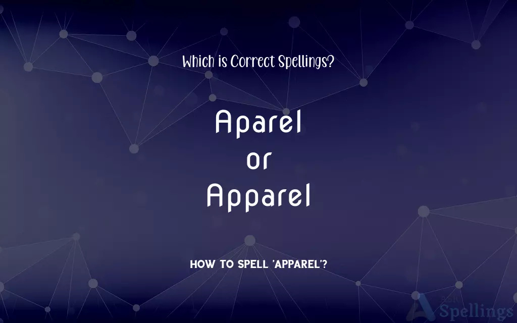 Aparel or Apparel: Which is Correct Spellings?