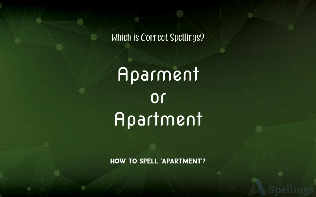 Aparment or Apartment: Which is Correct Spellings?