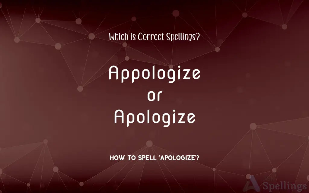 Appologize or Apologize: Which is Correct Spellings?