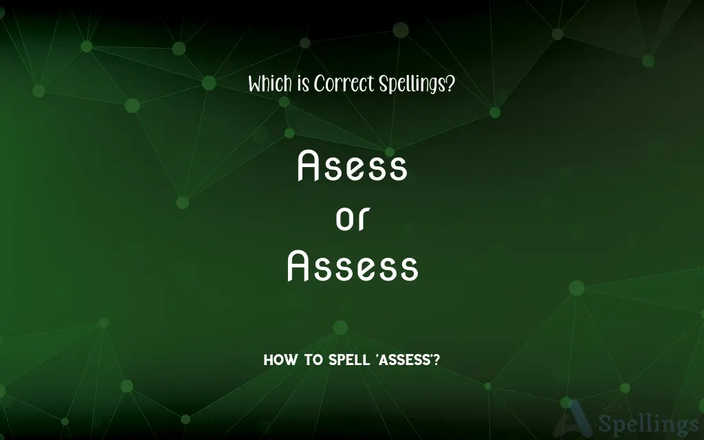 Asess or Assess: Which is Correct Spellings?