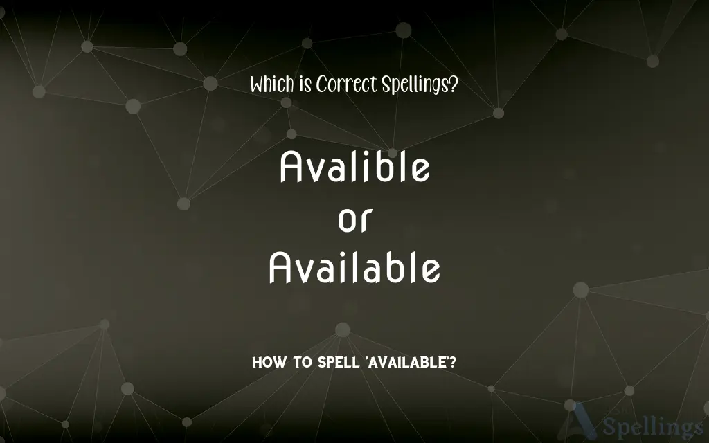 Avalible or Available: Which is Correct Spellings?