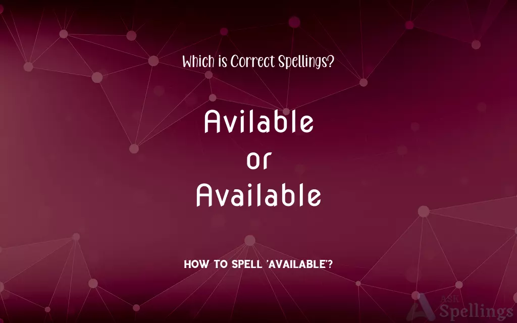 Avilable or Available: Which is Correct Spellings?