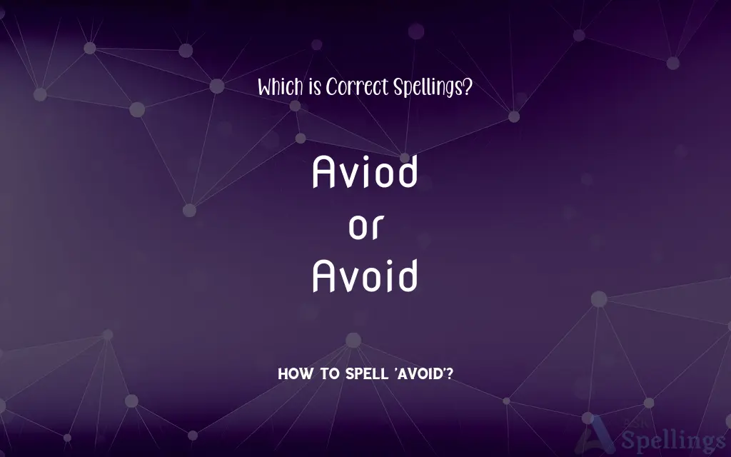 Aviod or Avoid: Which is Correct Spellings?