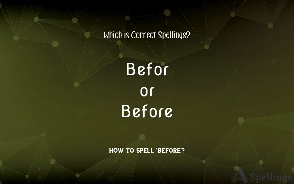 Befor or Before: Which is Correct Spellings?