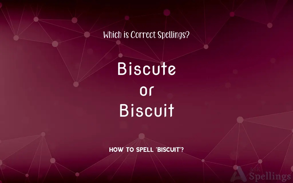 Biscute or Biscuit: Which is Correct Spellings?