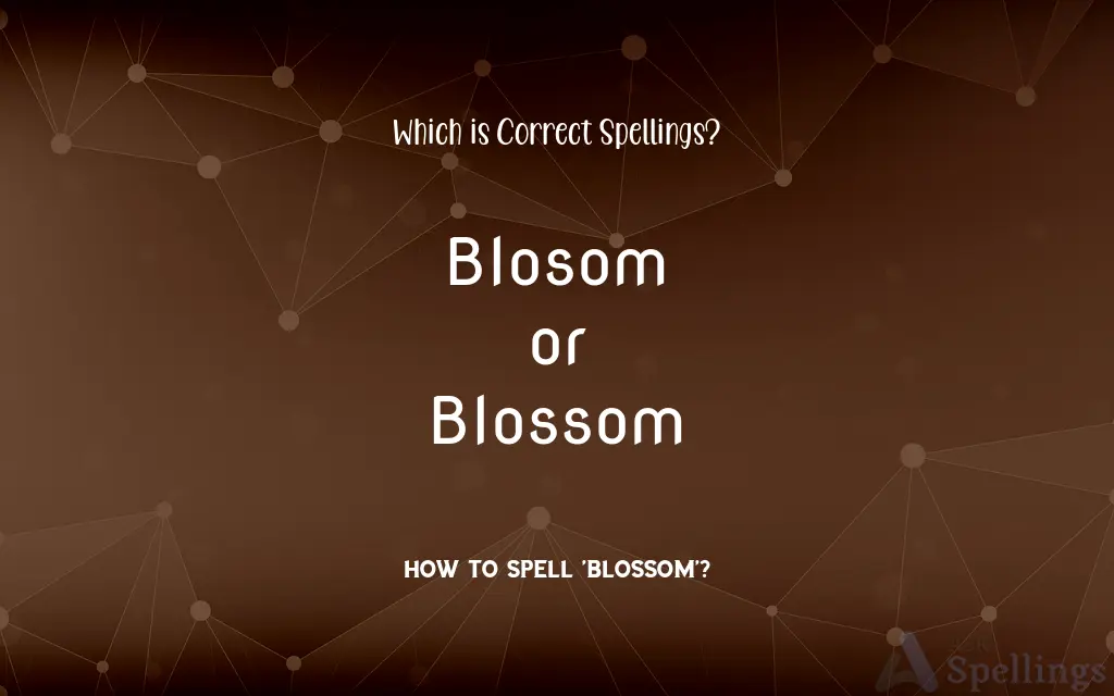 Blosom or Blossom: Which is Correct Spellings?