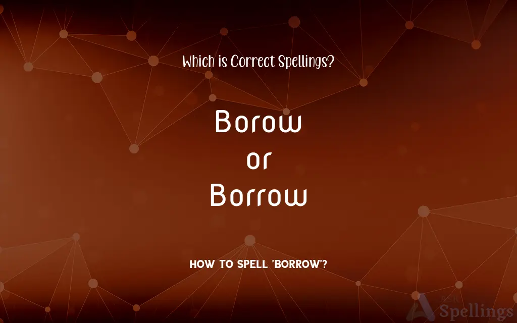 Borow or Borrow: Which is Correct Spellings?