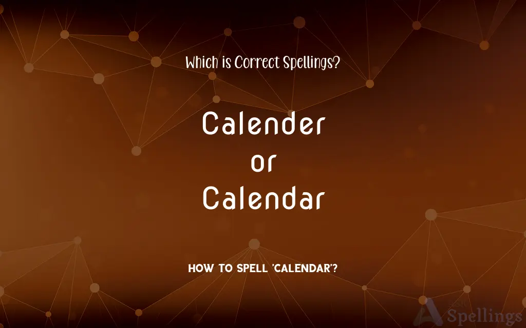 Calender or Calendar: Which is Correct Spellings?