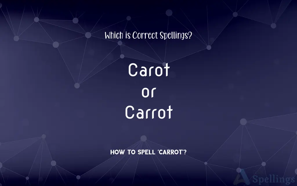 Carot or Carrot: Which is Correct Spellings?