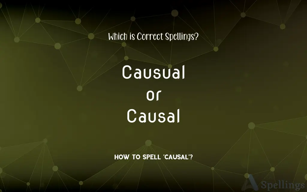 Causual or Causal: Which is Correct Spellings?