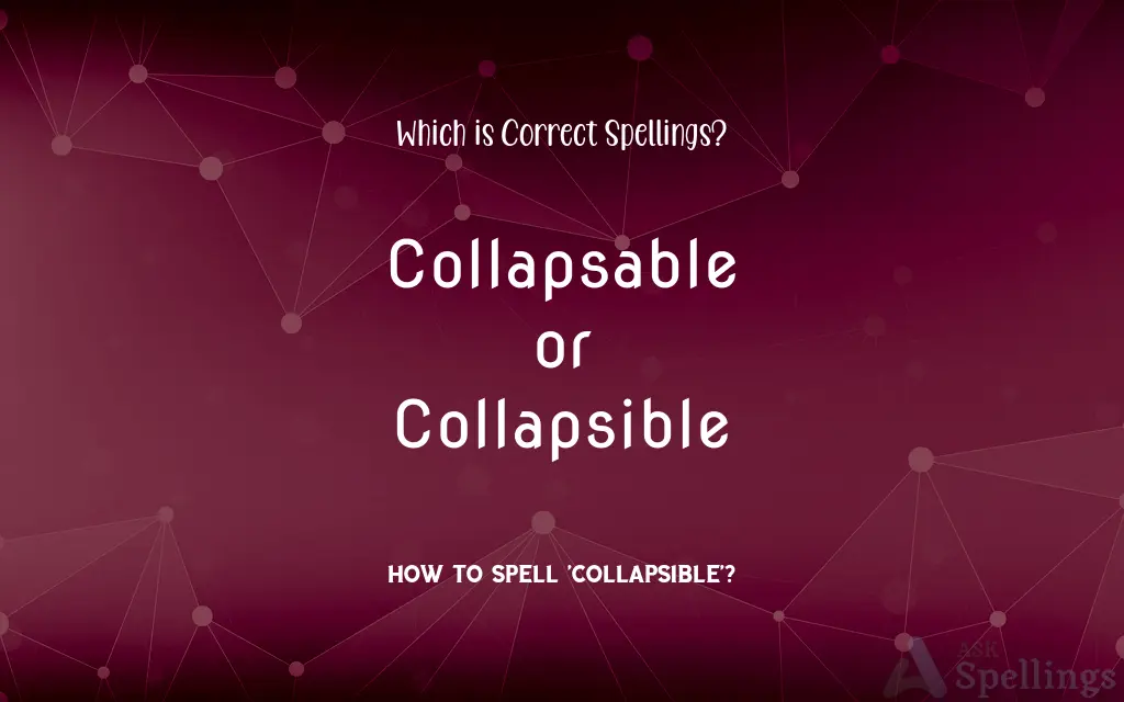 Collapsable or Collapsible: Which is Correct Spellings?