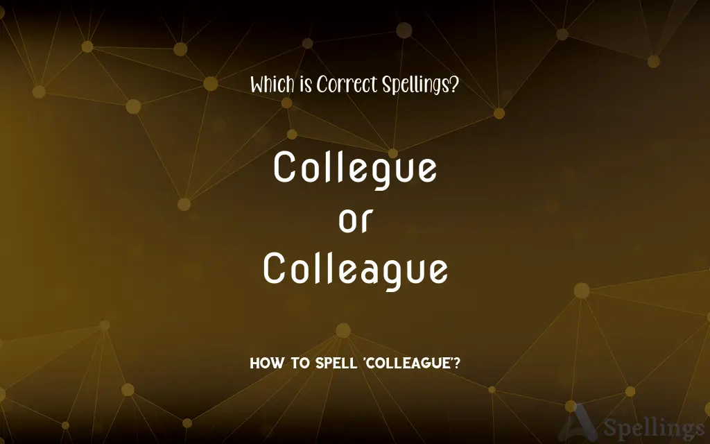 Collegue or Colleague: Which is Correct Spellings?