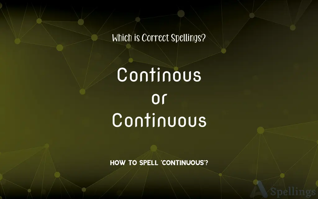 Continous or Continuous: Which is Correct Spellings?