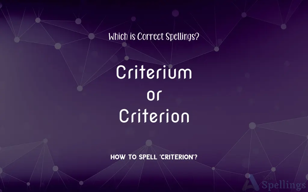 Criterium or Criterion: Which is Correct Spellings?