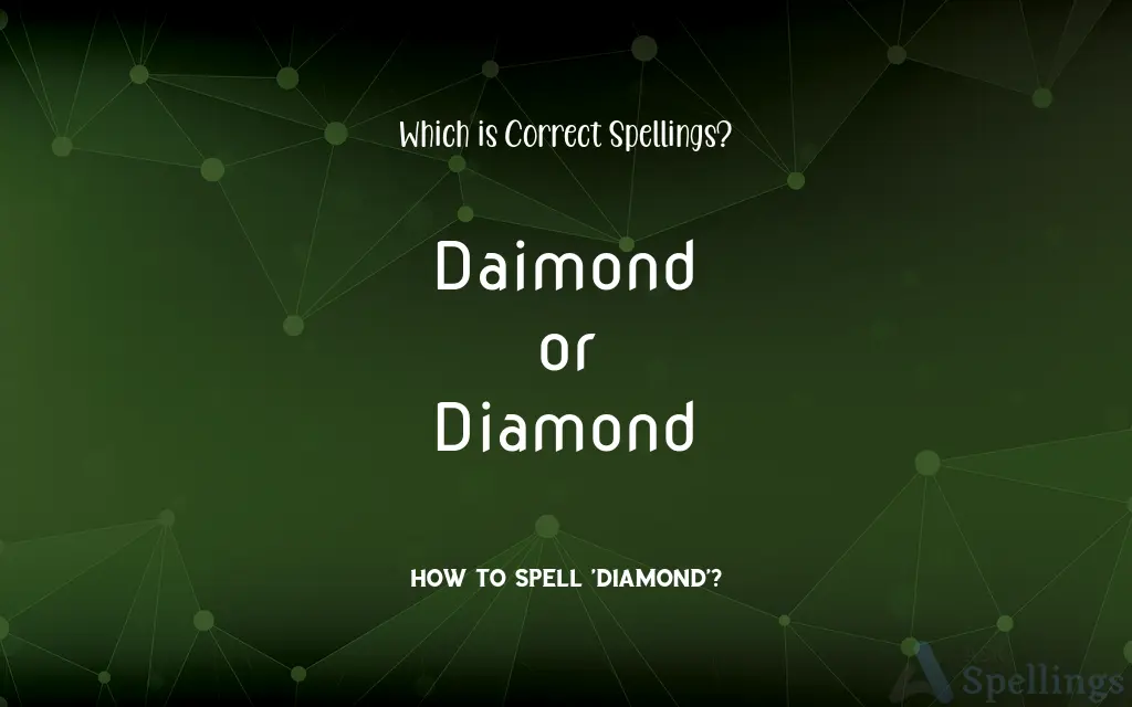 Daimond or Diamond: Which is Correct Spellings?