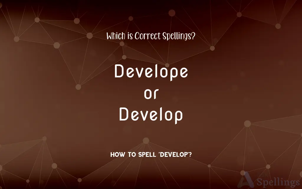 Develope or Develop: Which is Correct Spellings?