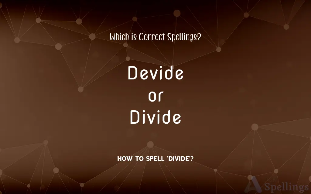 Devide or Divide: Which is Correct Spellings?