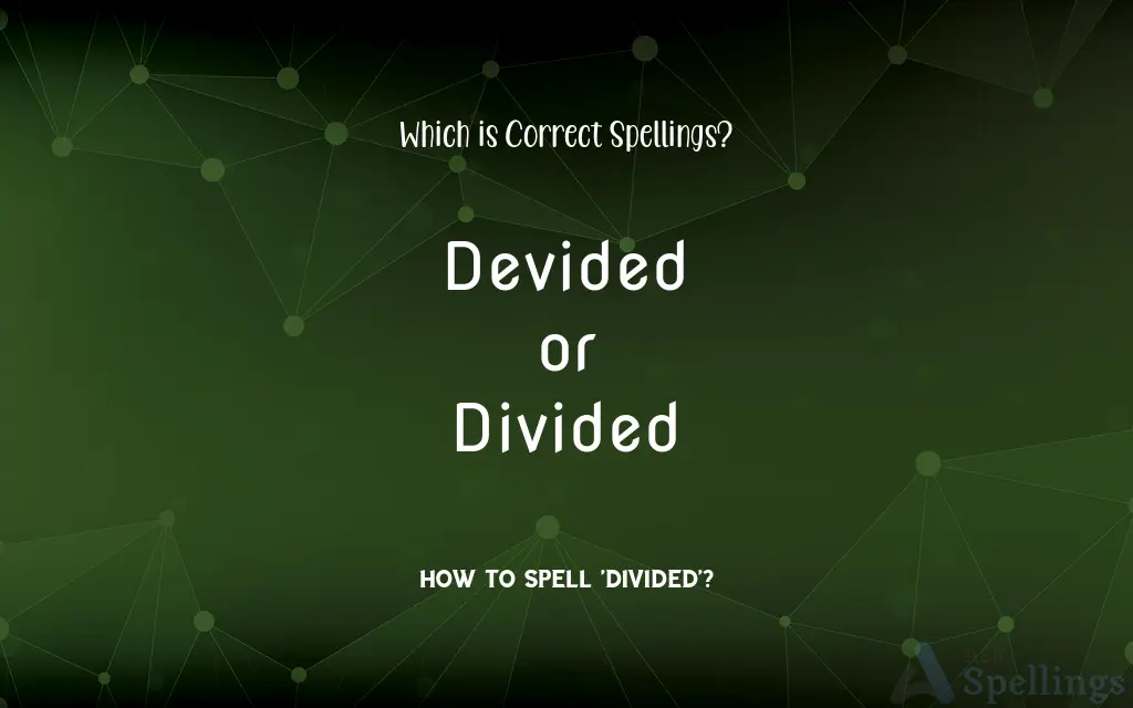 Devided or Divided: Which is Correct Spellings?