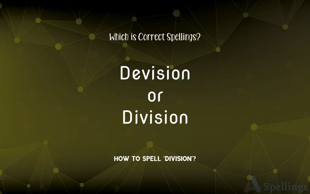 Devision or Division: Which is Correct Spellings?