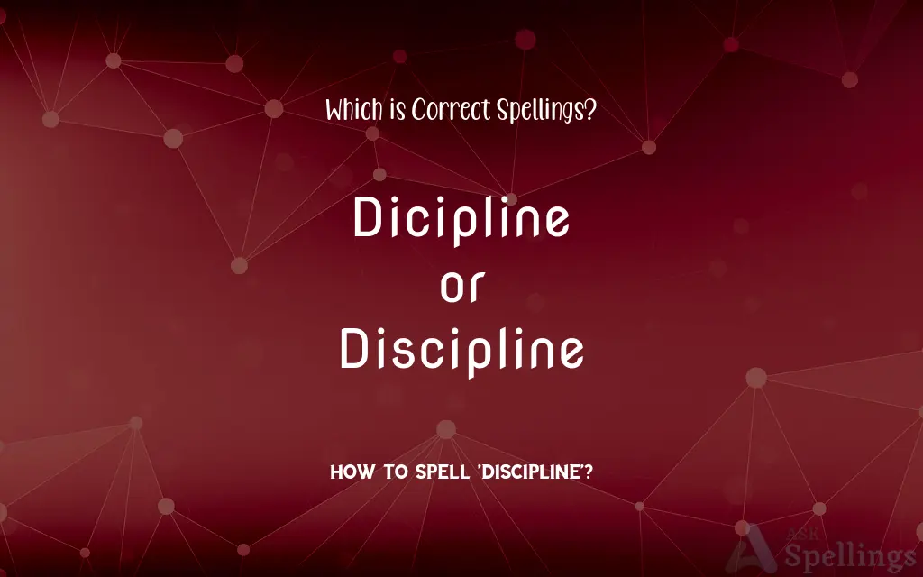 Dicipline or Discipline: Which is Correct Spellings?