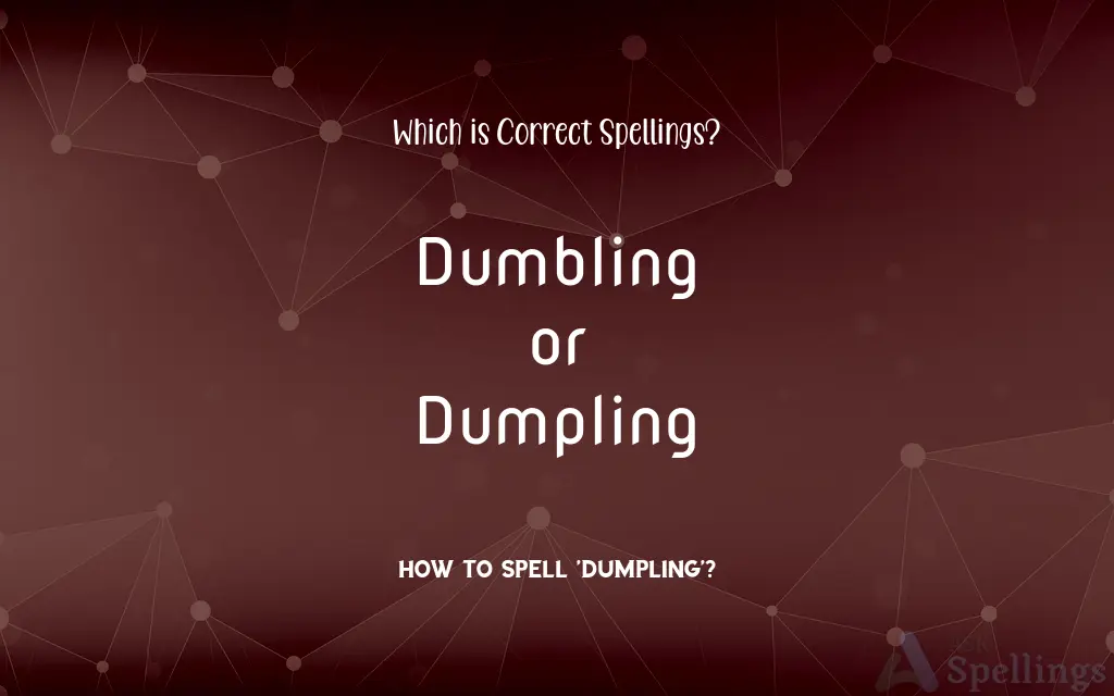 Dumbling or Dumpling: Which is Correct Spellings?