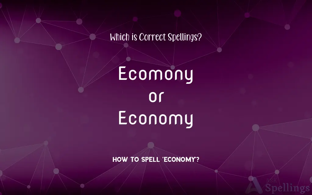 Ecomony or Economy: Which is Correct Spellings?