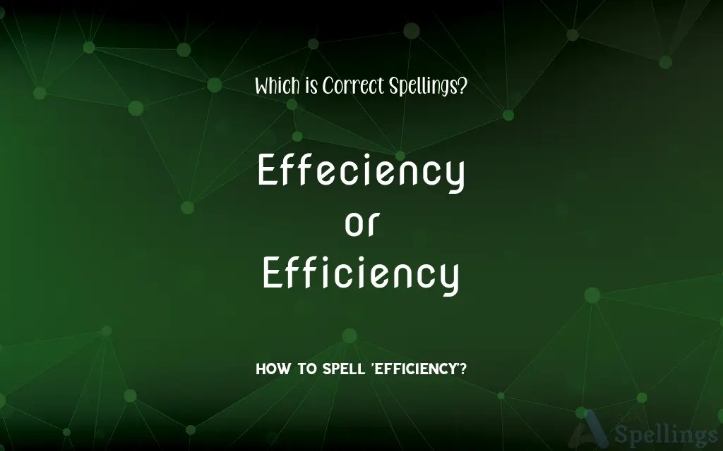 Effeciency or Efficiency: Which is Correct Spellings?