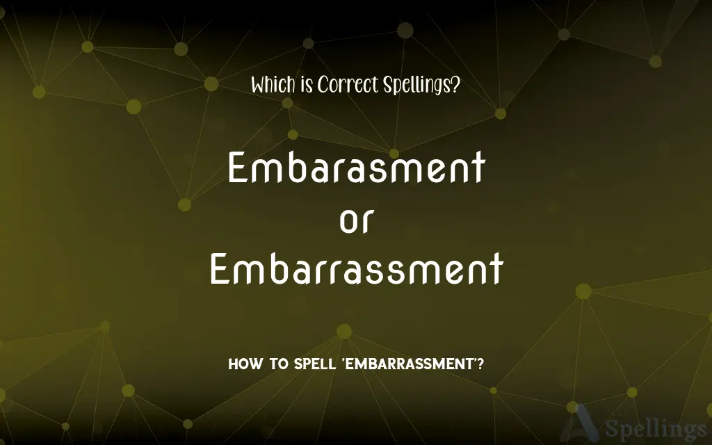 Embarasment or Embarrassment: Which is Correct Spellings?