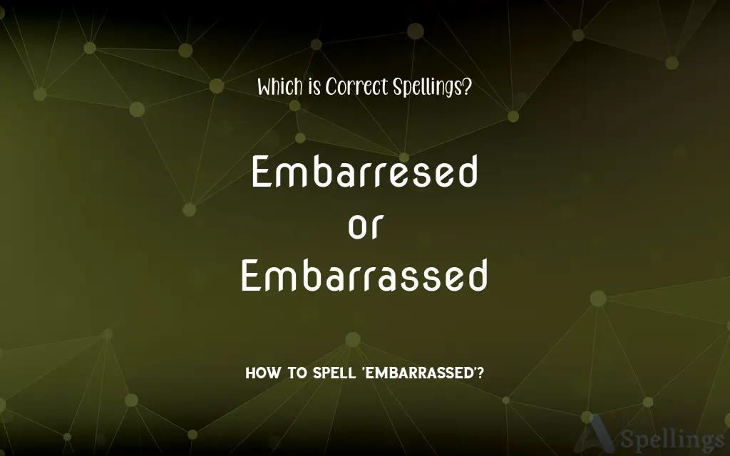 Embarresed or Embarrassed: Which is Correct Spellings?