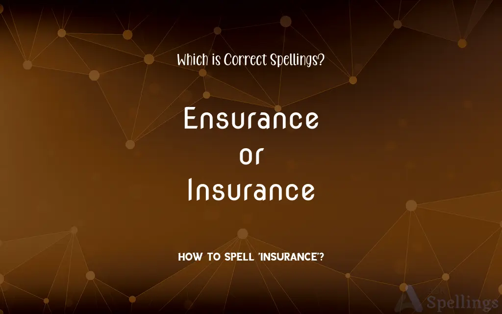 Ensurance or Insurance: Which is Correct Spellings?