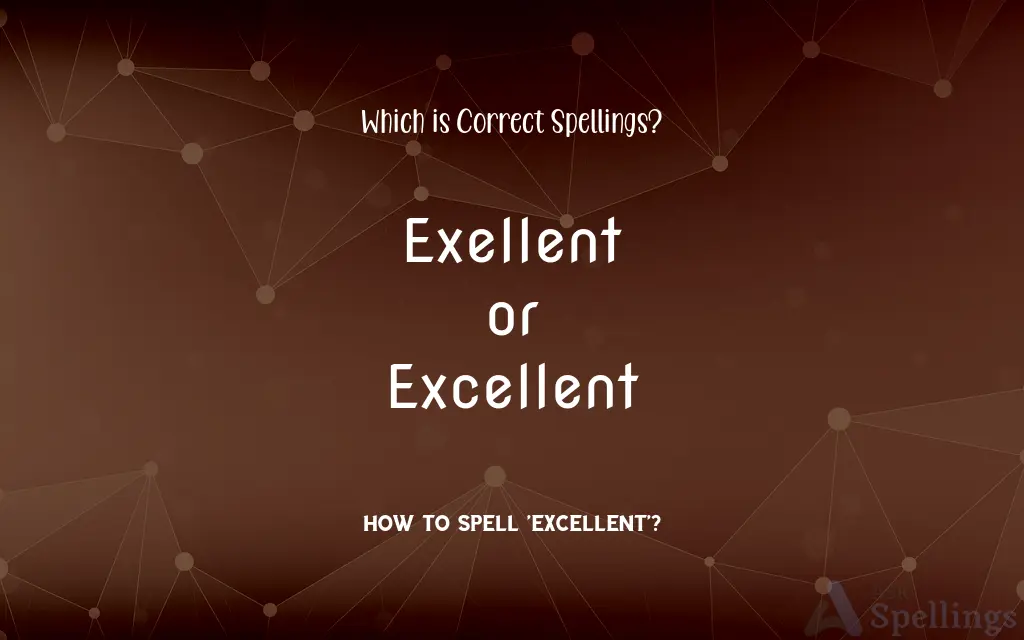 Exellent or Excellent: Which is Correct Spellings?