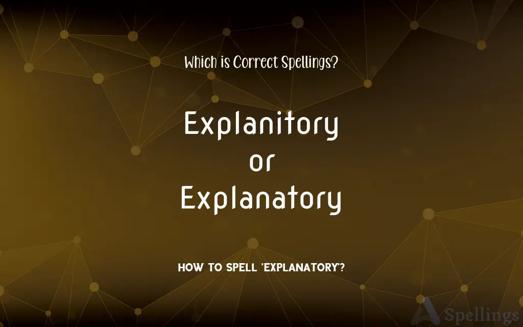 Explanitory or Explanatory: Which is Correct Spellings?