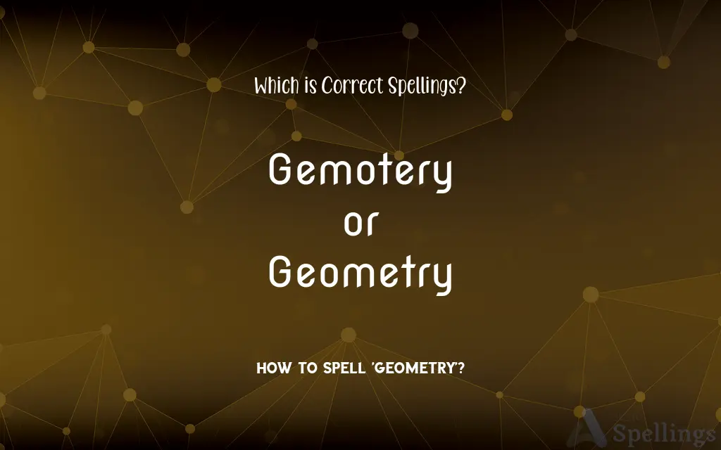 Gemotery or Geometry: Which is Correct Spellings?