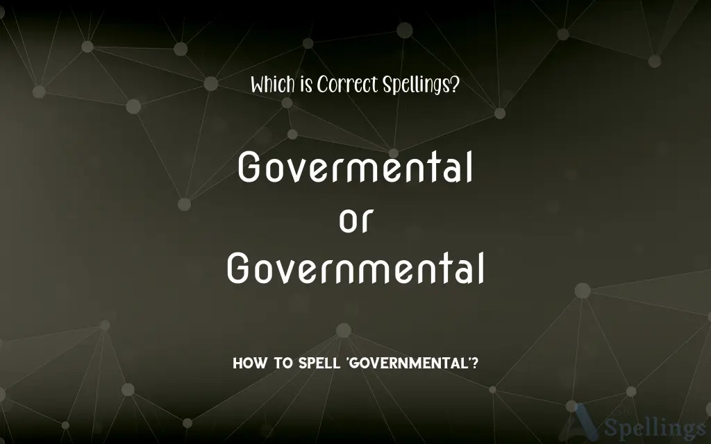 Govermental or Governmental: Which is Correct Spellings?