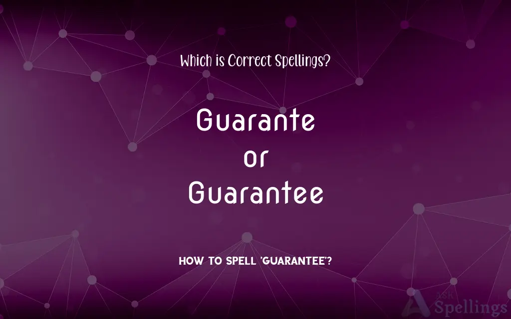 Guarante or Guarantee: Which is Correct Spellings?