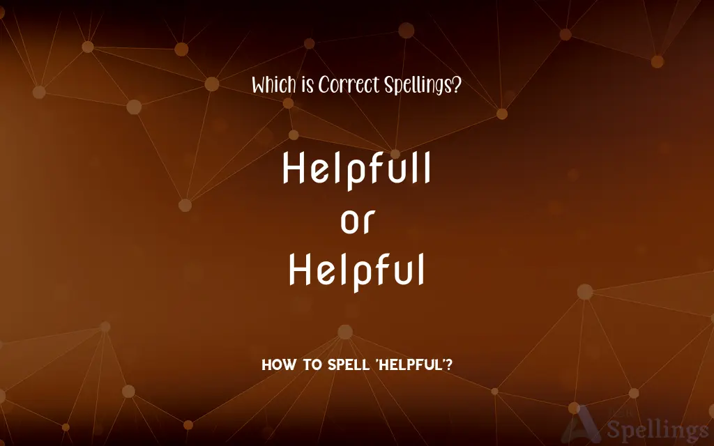 Helpfull or Helpful: Which is Correct Spellings?