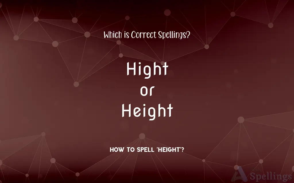 Hight or Height: Which is Correct Spellings?