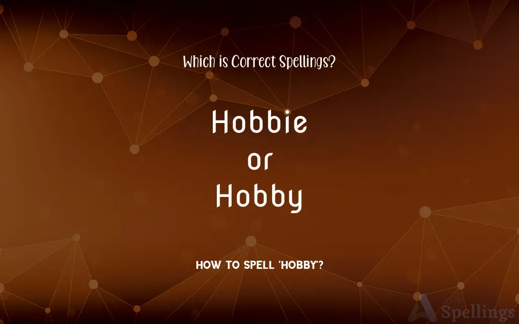 Hobbie or Hobby: Which is Correct Spellings?