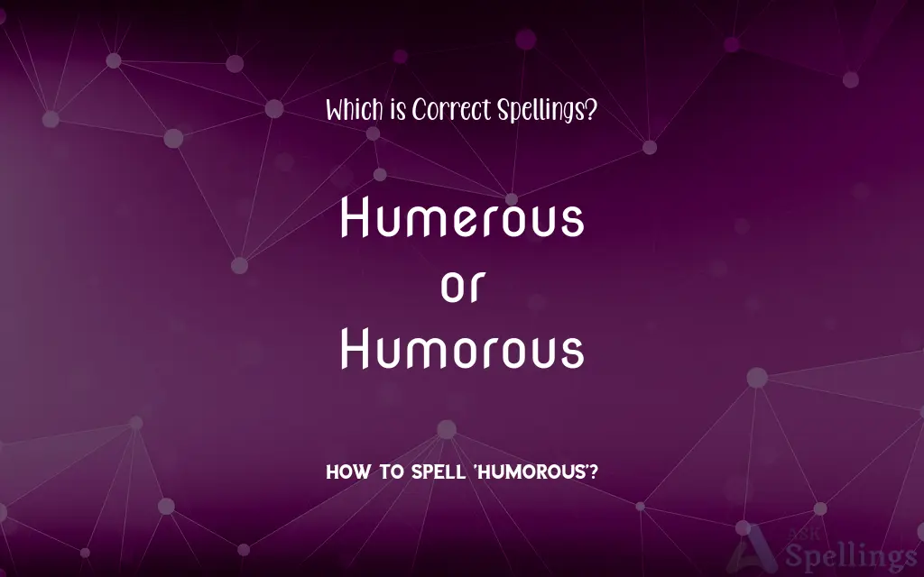 Humerous or Humorous: Which is Correct Spellings?