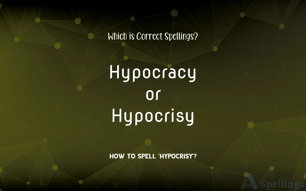 Hypocracy or Hypocrisy: Which is Correct Spellings?