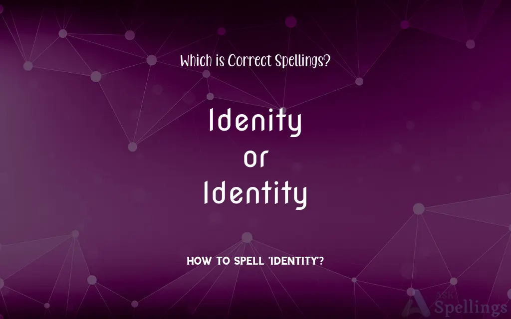 Idenity or Identity: Which is Correct Spellings?