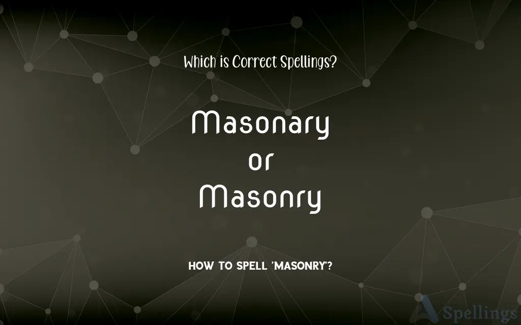 Masonary or Masonry: Which is Correct Spellings?