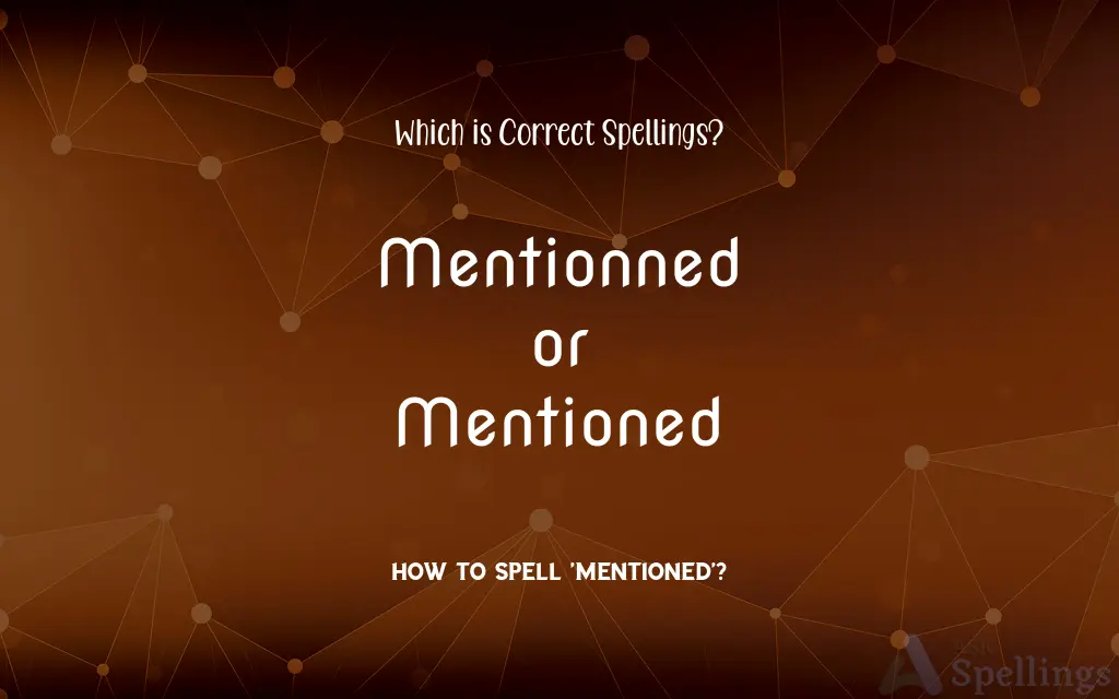 Mentionned or Mentioned: Which is Correct Spellings?