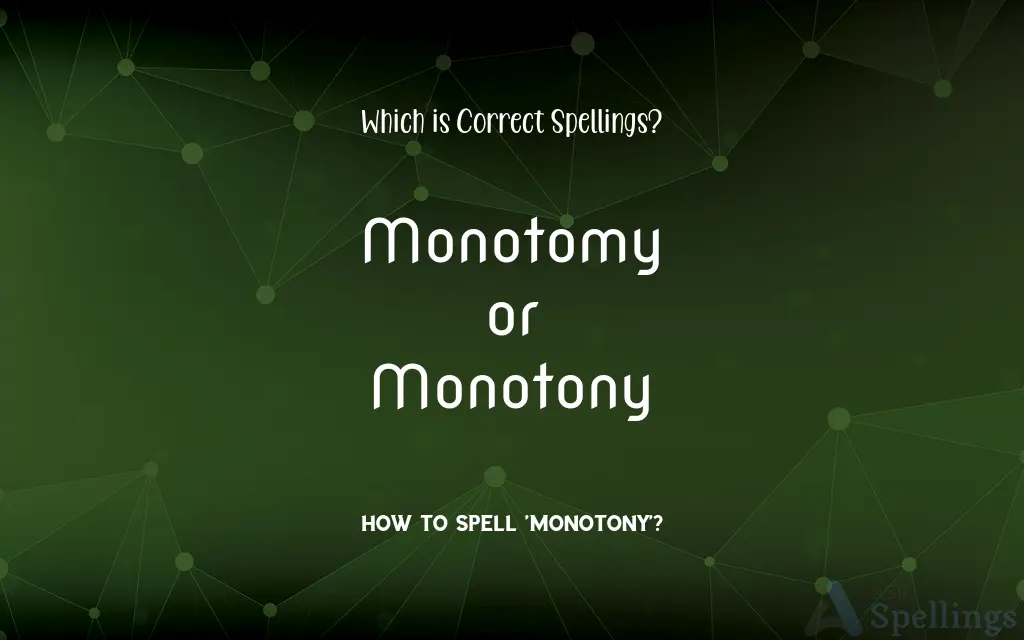 Monotomy or Monotony: Which is Correct Spellings?