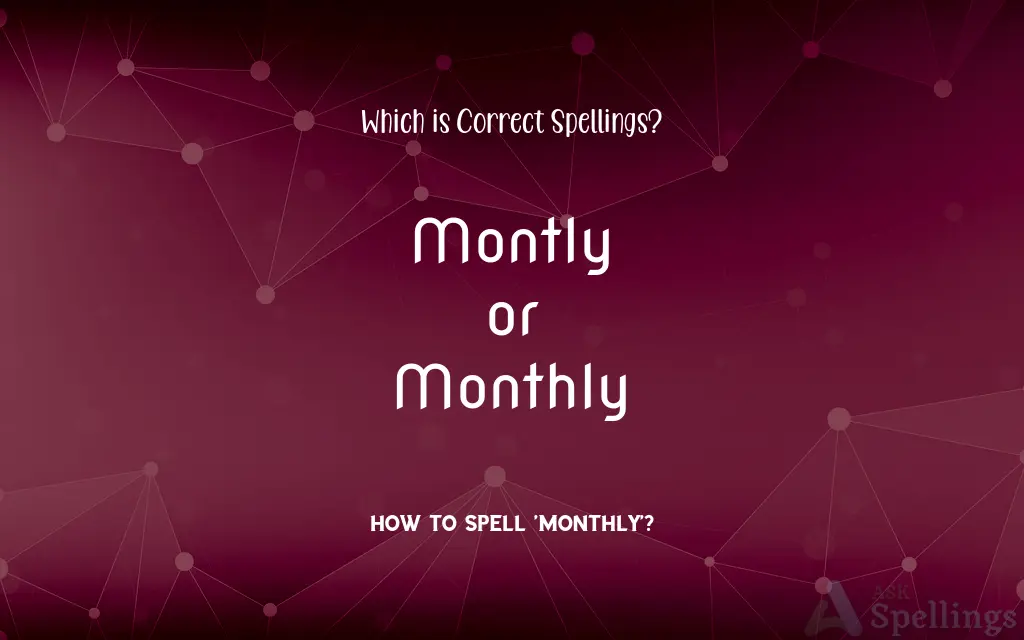 Montly or Monthly: Which is Correct Spellings?