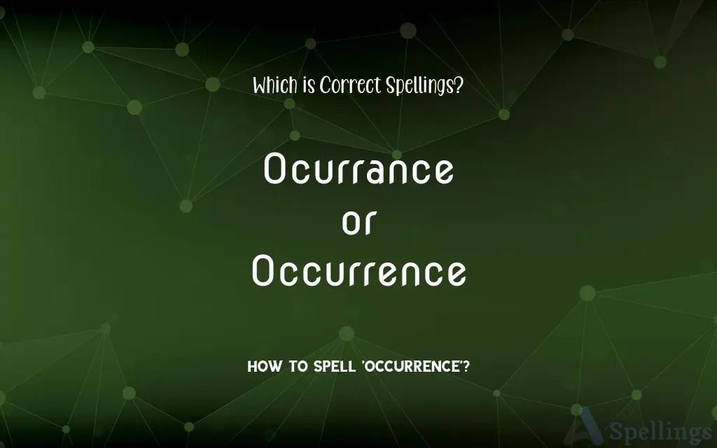 Ocurrance or Occurrence: Which is Correct Spellings?